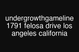 undergrowthgameline 1791 felosa drive los angeles california